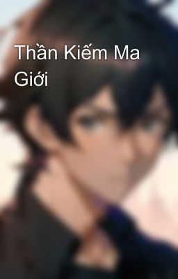 Thần Kiếm Ma Giới