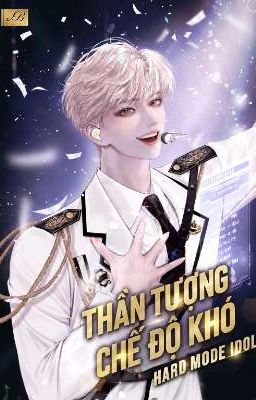 Thần tượng chế độ khó