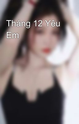 Tháng 12 Yêu Em