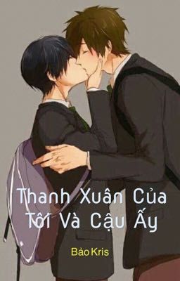 THANH XUÂN CỦA TÔI VÀ CẬU ẤY