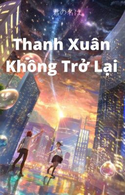 Thanh Xuân Không Trở Lại