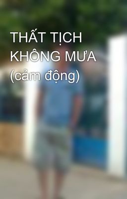 THẤT TỊCH KHÔNG MƯA (cảm động)