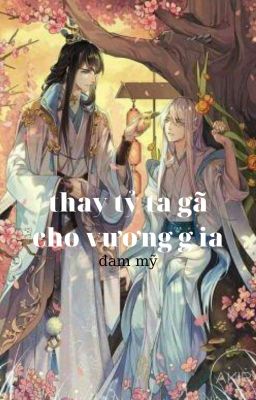 thay tỷ ta gã cho vương gia