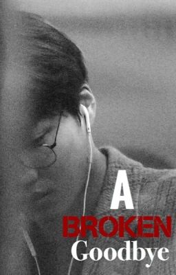 The Broken Goodbye(Exo Kai FF)
