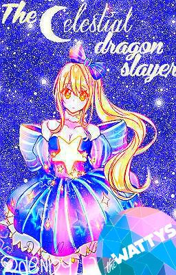 ⭐The celestial dragon slayer⭐ | #Wattys2016 ✔️