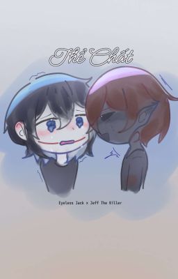 Thể chất | Creepypasta | Eyeless Jack × Jeff The Killer 