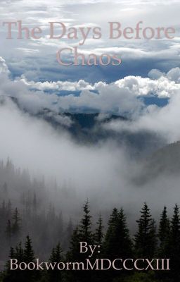 The Days Before Chaos