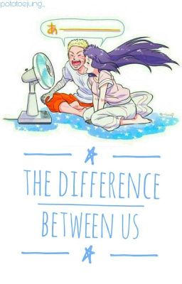 The Difference Between Us •NaruHina•