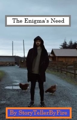 The Enigma's Need