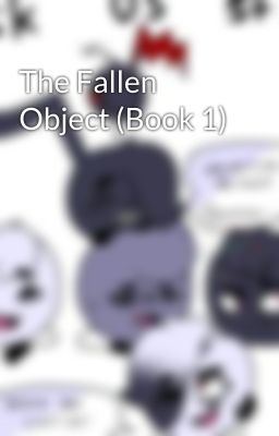 The Fallen Object (Book 1)