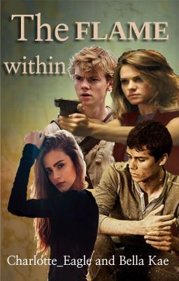The Flame Within MAZE RUNNER FANFIC