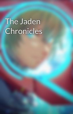 The Jaden Chronicles