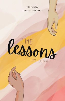 The Lessons We Learn