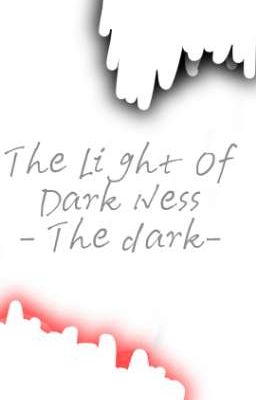 The light of dark ness