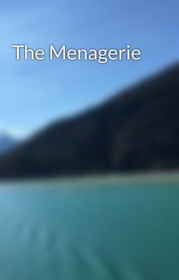 The Menagerie