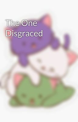 The One Disgraced