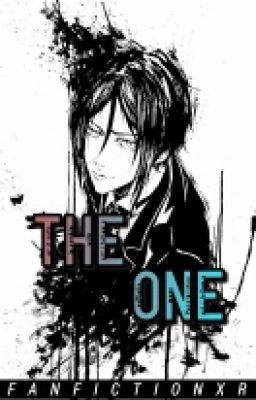 The One || Sebastian Michaelis x Reader 