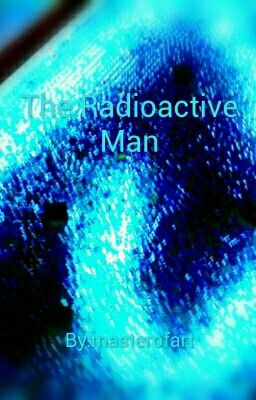 The Radioactive Man
