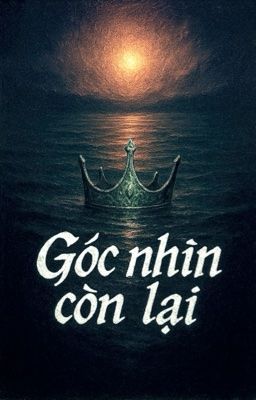 The Remaining Perspective [Góc nhìn còn lại]