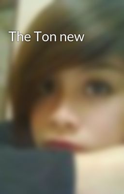 The Ton new