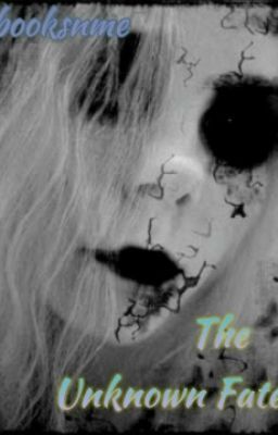 The Unknown Fate