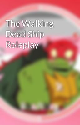 The Walking Dead Ship Roleplay