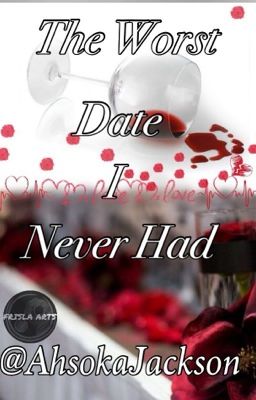 The Worst Date I Never Had