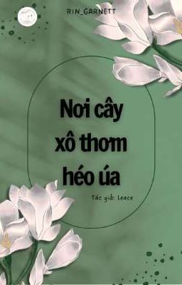 [Thèm muốn | Thẩm Văn Lang × Cao Đồ ] (Full) Nơi cây xô thơm héo úa