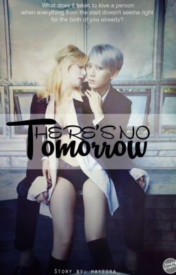 There's No Tomorrow (Transfic/ Trouble Maker)