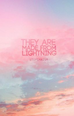 They Are Made From Lightning