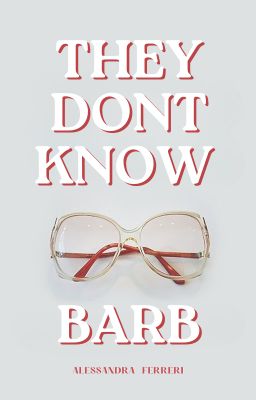 They Don't Know Barb