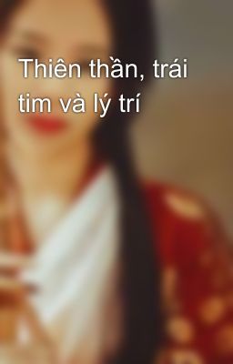 Thiên thần, trái tim và lý trí