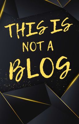 This is Not a Blog