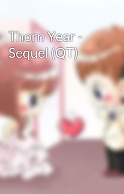 Thorn Year - Sequel (QT)