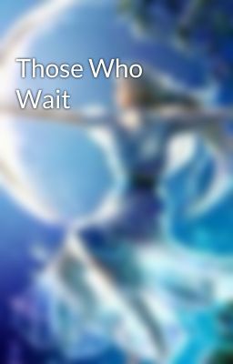 Those Who Wait