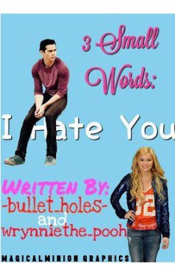Three Small Words: I Hate You
