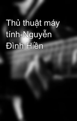 Thủ thuật máy tính-Nguyễn Đình Hiền