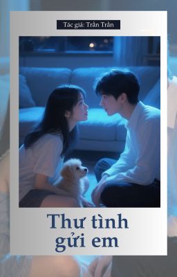 Thư tình gửi em - Trần Trần