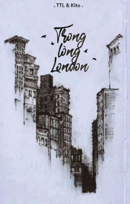 [Thư Viện Thời Gian] Trong Lòng London