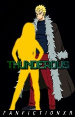 Thunderous || Laxus Dreyar x Reader