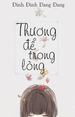 Thương để trong lòng - Đinh Đinh Đang Đang [Tạm Ngưng]