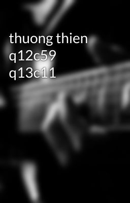 thuong thien q12c59  q13c11