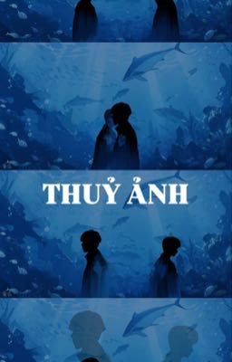 Thuỷ Ảnh - Shatou Fanfic