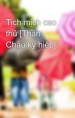 Tịch mịch cao thủ [Thần Châu kỳ hiệp]