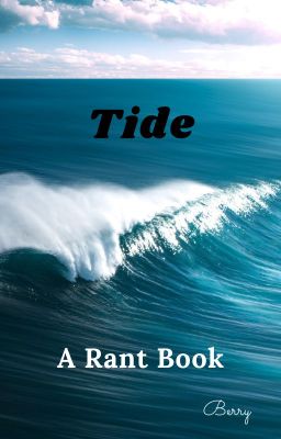 Tide: A Rant Book