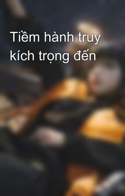 Tiềm hành truy kích trọng đến