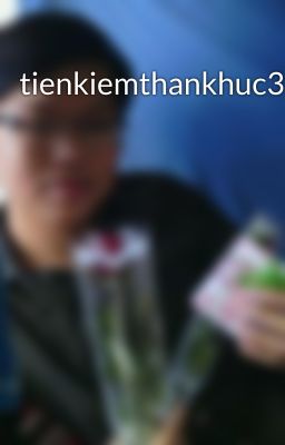 tienkiemthankhuc314-x