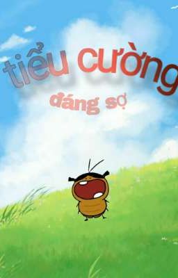 Tiểu cường đáng sợ