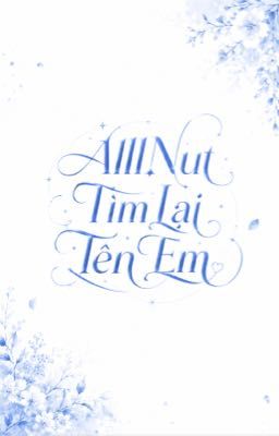 Tìm Lại Tên Em 