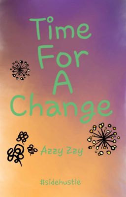 Time For A Change-#SideHustle Entry